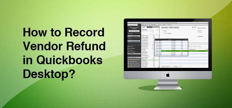 Record Vendor Refund in QuickBooks