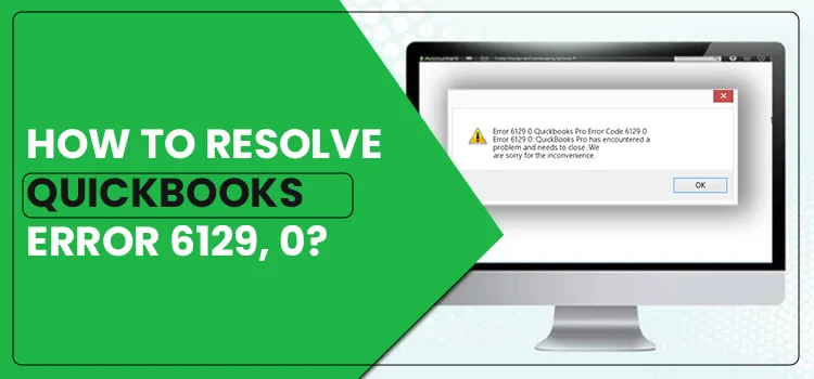 QuickBooks Error 6129, 0