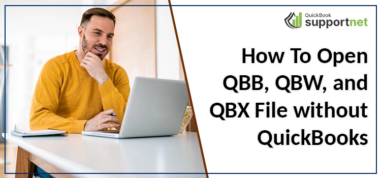 How to Open QBB, QBW & QBX File without QuickBooks