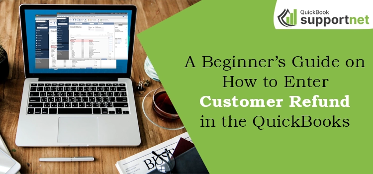 Enter Customer Refund in the QuickBooks