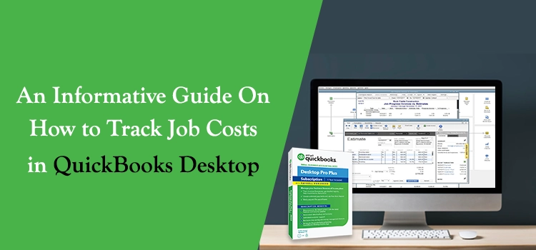 Track Job Costs in QuickBooks Desktop