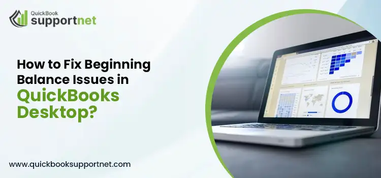 Beginning Balance Issues in QuickBooks Desktop